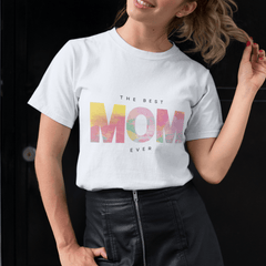 Womens The Best Mom Ever T-Shirt - VirtuousWares:Global