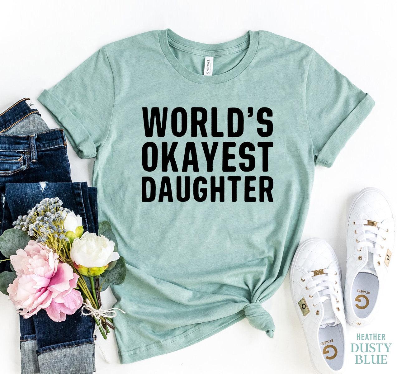 World's Okayest Daughter T-shirt - VirtuousWares:Global